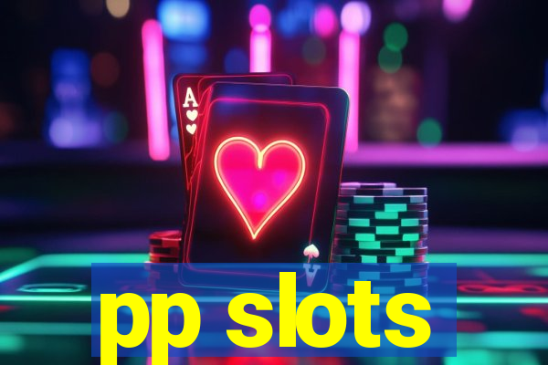 pp slots